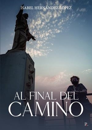 AL FINAL DEL CAMINO | 9788419504425 | HERNÁNDEZ LÓPEZ, LORENZA ISABEL