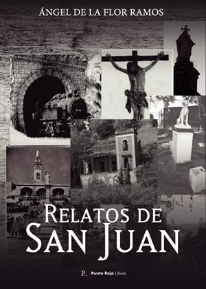 RELATOS DE SAN JUAN | 9788419504227 | DE LA FLOR RAMOS, ÁNGEL