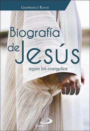 BIOGRAFIA DE JESUS SEGUN LOS EVANGELIOS | 9788428567206 | RAVASI, GIANFRANCO