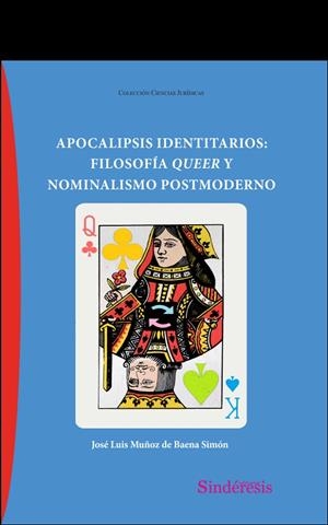 APOCALIPSIS IDENTITARIOS : FILOSOFIA QUEER Y NOMINALISMO POSTMODERNO | 9788419199478 | MUÑOZ DE BAENA SIMON, JOSE LUIS