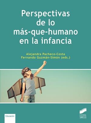 PERSPECTIVAS DE LO MÁS-QUE-HUMANO EN LA INFANCIA | 9788413572284 | PACHECO COSTA, ALEJANDRA