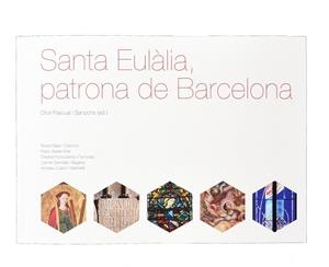 SANTA EULALIA, PATRONA DE BARCELONA | 9788491560982 | MUSEU ETNOLÒGIC DE BARCELONA