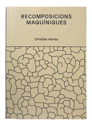 RECOMPOSICIONS MAQUINIQUES | 9788491562214 | ALONSO CROZET, CHRISTIAN