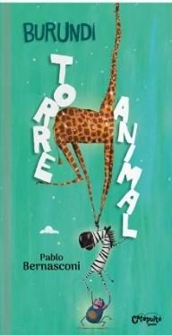 BURUNDI - TORRE ANIMAL | 9789878150581 | BERNASCONI, PABLO