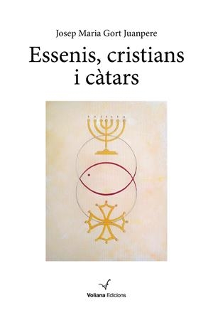 ESSENIS, CRISTIANS I CÀTARS | 9788412597448 | GORT JUANPERE, JOSEP MARIA