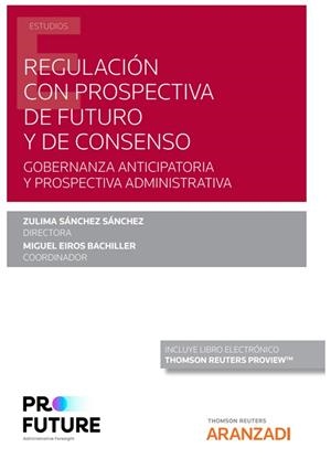 REGULACIÓN CON PROSPECTIVA DE FUTURO Y DE CONSENSO | 9788411241212 | EIROS BACHILLER, MIGUEL / SÁNCHEZ SÁNCHEZ, ZULIMA