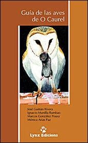 GUIA DE LAS AVES DE O CAUREL | 9788487334689 | GUITIÁN RIVERA, JOSE / MUNILLA RUMBAO, IGNACIO / GONZÁLEZ POUSA, MARCOS / ARIAS PAZ, MÓNICA