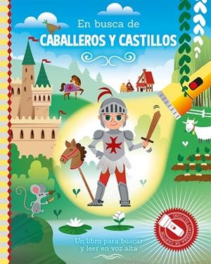 EN BUSCA DE CABALLEROS Y CASTILLOS (LIBRO CON LINTERNA) | 9789463547635