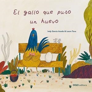 GALLO QUE PUSO UN HUEVO, EL | 9788498716894 | GARCIA ACEDO, INDY / TOVA, LAURA