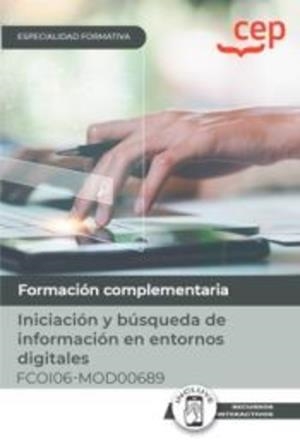 MANUAL INICIACIÓN Y BUSQUEDA INFORMACIÓN EN ENTORNOS DIGITALES | 9788419749215 | EDITORIAL CEP