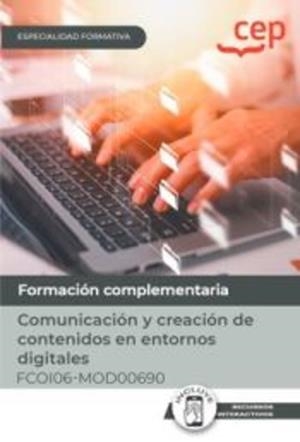 MANUAL COMUNICACIÓN Y CREACIÓN DE CONTENIDOS EN ENTORNOS DIGITALES | 9788419749222 | EDITORIAL CEP