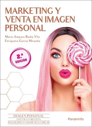 MARKETING Y VENTA EN IMAGEN PERSONAL. 2 EDICION 2023 CFGS | 9788413665009 | GARCIA MIRANDA, ENRIQUETA / BADIA VILA, MARIA AMPARO