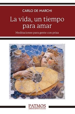 VIDA, UN TIEMPO PARA AMAR, LA | 9788432163753 | DE MARCHI, CARLO