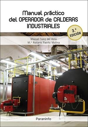 MANUAL PRACTICO DEL OPERADOR DE CALDERA INDUSTRIALES (3 EDICIÓN) | 9788428360098 | PATIÑO MOLINA, Mª ROSARIO / SANZ DEL AMO, MANUEL