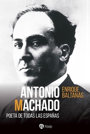 ANTONIO MACHADO, POETA DE TODAS LAS ESPAÑAS | 9788432163517 | BALTANAS, ENRIQUE