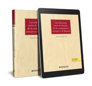 RELACIONES ENTRE EL DERECHO DE LA COMPETENCIA EUROPEO Y EL DEPORTE | 9788411257978 | LÓPEZ LÓPEZ, IGNACIO
