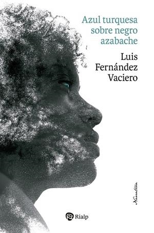AZUL TURQUESA SOBRE NEGRO AZABACHE | 9788432163630 | FERNÁNDEZ VACIERO, LUIS
