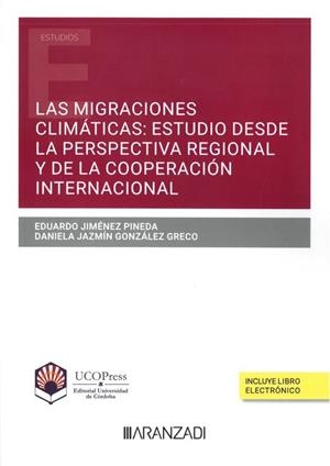 MIGRACIONES CLIMÁTICAS, LAS : ESTUDIO DESDE LA PERSPECTIVA REGIONAL Y DE LA COOPERACIÓN INTERNACIONAL | 9788499277202 | JIMENEZ, EDUARDO