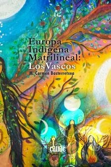 EUROPA INDIGENA MATRILINEAL.  LOS VASCOS | 9788412583007 | BASTERRETXEA, M.CARMEN