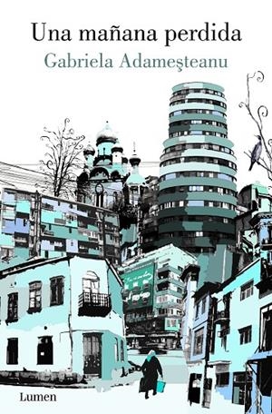 MAÑANA PERDIDA, UNA | 9788426424860 | ADAMESTEANU, GABRIELA
