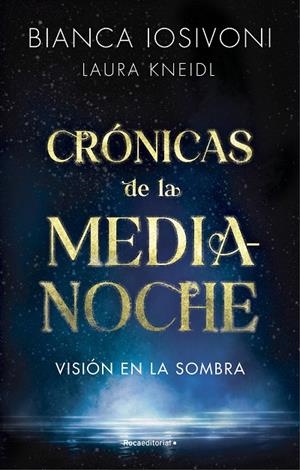 CRÓNICAS DE LA MEDIANOCHE 01. VISIÓN EN LA SOMBRA | 9788419283740 | IOSIVONI, BIANCA / KNEIDL, LAURA