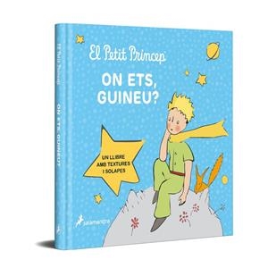 PETIT PRÍNCEP, EL. ON ETS, GUINEU? | 9788418797644 | SAINT-EXUPÉRY, ANTOINE DE