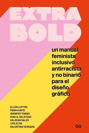 EXTRA BOLD | 9788425233777 | LUPTON, ELLEN / KAFEI, FARAH / TOBIAS, JENNIFER / HALSTEAD, JOSH A. / SALES, KALEENA / XIA, LESLIE