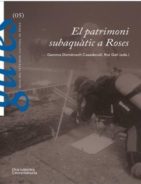 PATRIMONI SUBAQUÀTIC A ROSES, EL | 9788499846378 | DOMÈNECH I CASADEVALL, GEMMA / GELI MAURI, RUT / NIETO PRIETO, XAVIER / PUJOL I HAMELINK, MARCEL