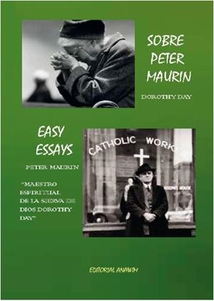 SOBRE PETER MAURIN Y EASY ESSAYS (ENSAYOS SIMPLES) | 9788412632415 | DAY, DOROTHY / MAURIN, PETER