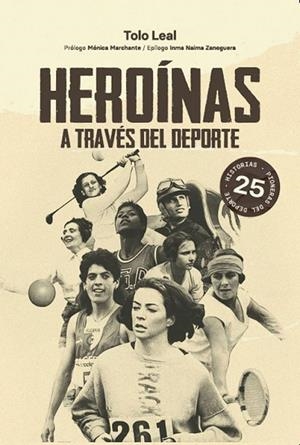 HEROINAS A TRAVES DEL DEPORTE | 9788415448631 | LEAL, TOLO