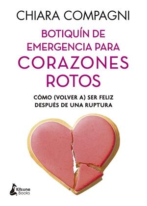 BOTIQUÍN DE EMERGENCIA PARA CORAZONES ROTOS | 9788418524318 | COMPAGNI, CHIARA