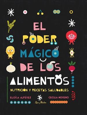 PODER MÁGICO DE LOS ALIMENTOS, EL | 9788412567366 | ALFEREZ ROMAN / MORENO