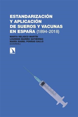ESTANDARIZACIÓN Y APLICACIÓN DE SUEROS Y VACUNAS EN ESPAÑA | 9788413526669 | VELASCO MARTÍN, MARTA/MARIÑO GUTIÉRREZ, LOURDES/PORRAS GALLO, MARÍA ISABEL