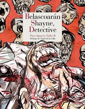 BELASCOARÁN SHAYNE, DETECTIVE (ESTUCHE) | 9788419124524 | TAIBO II, PACO IGNACIO