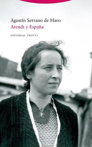 ARENDT Y ESPAÑA | 9788413641010 | SERRANO DE HARO, AGUSTIN