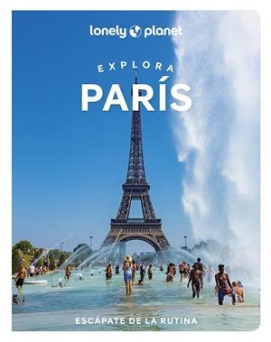 EXPLORA PARÍS [2023] | 9788408264040 | CARILLET, JEAN-BERNARD / LE NEVEZ, CATHERINE / CHO, EILEEN / FONG YAN, FABIENNE