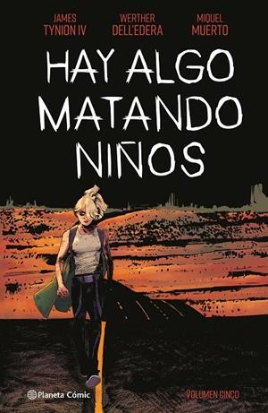 HAY ALGO MATANDO NIÑOS 05 | 9788411404884 | TYNION IV, JAMES / DELL'EDERA, WERTHER / MUERTO, MIQUEL