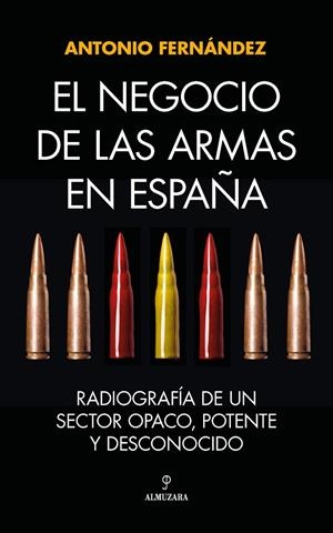 NEGOCIO DE LAS ARMAS EN ESPAÑA, EL | 9788411314671 | FERNÁNDEZ ESTÉVEZ, ANTONIO