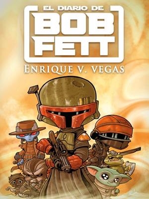 DIARIO DE BOB FETT, EL | 9788419740106 | VEGAS, ENRIQUE V.