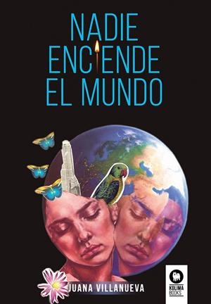 NADIE ENCIENDE EL MUNDO | 9788419495327 | VILLANUEVA, JUANA