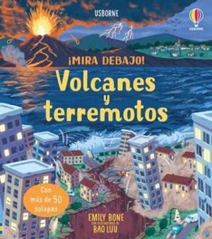 VOLCANES Y TERREMOTOS. MIRA DEBAJO | 9781803709963 | BONE, EMILY / COWAN, LAURA