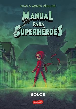 MANUAL PARA SUPERHEROES 03. SOLOS | 9788418774645 | VÅHLUND, ELIAS