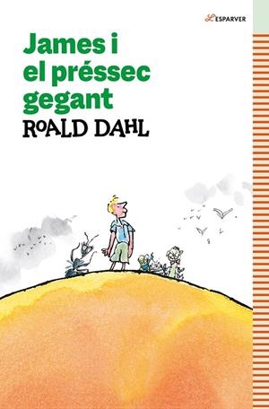 JAMES I EL PRÉSSEC GEGANT (TEXTOS ORIGINALS DE L'AUTOR) | 9788419507952 | DAHL, ROALD