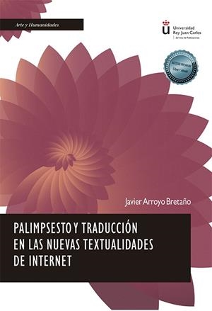 PALIMPSESTO Y TRADUCCIÓN EN LAS NUEVAS TEXTUALIDADES DE INTERNET | 9788411229463 | ARROYO BRETAÑO, JAVIER