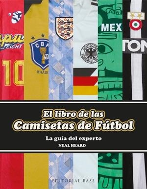 LIBRO DE LAS CAMISETAS DE FÚTBOL, EL | 9788418715723 | HEARD, NEAL
