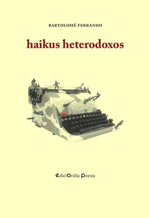 HAIKUS HETERODOXOS | 9788412637106 | FERRANDO COLOM, BARTOLOME