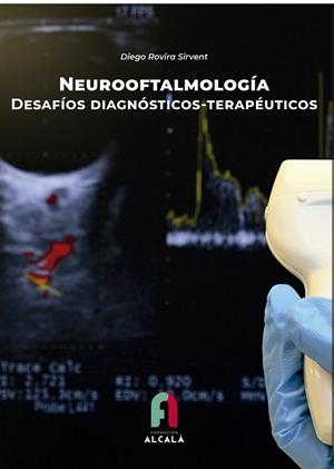 NEUROOFTALMOLOGÍA. DESAFÍOS DIAGNÓSTICOS-TERAPÉUTICOS | 9788418980732 | ROVIRA SIRVENT, DIEGO
