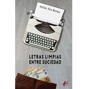 LETRAS LIMPIAS ENTRE SUCIEDAD | 9788419748126 | RICA HERRERO, AVELINO