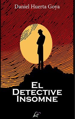 DETECTIVE INSOMNE, EL | 9788412632064 | HUERTA GOYA, DANIEL