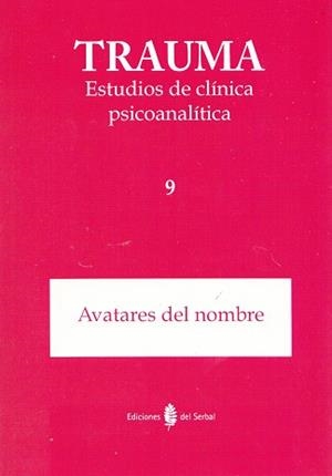 TRAUMA. ESTUDIOS DE CLINICA PSICOANALITICA : AVATARES DEL NOMBRE | 9788476289471 | VARIOS AUTORES